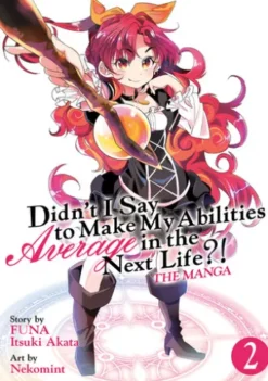 Didn't I Say to Make My Abilities Average in the Next Life?! (Manga) Vol. 2