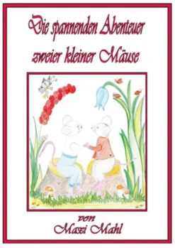 Die grossen Abenteuer zweier kleiner Mäuse