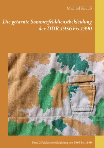 Die getarnte Sommerfelddienstbekleidung der DDR 1956 bis 1990