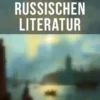 Die großen Klassiker der russischen Literatur: 30+ Titel in einem Band