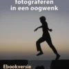 Digitaal fotograferen in een oogwenk