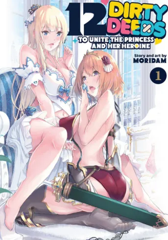 12 Dirty Deeds to Unite the Princess and Her Heroine Vol. 1