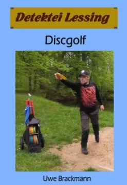Discgolf: Detektei Lessing Kriminalserie, Band 42.