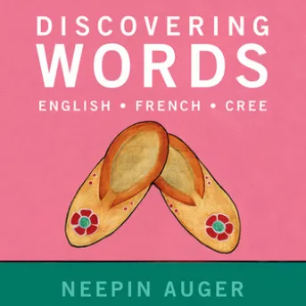 Discovering Words: English * French * Cree — Updated Edition