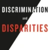 Discrimination and Disparities