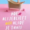 Doe alsjeblieft (niet) alsof je thuis bent