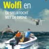 Dolfi, Wolfi en de speurtocht met de drone