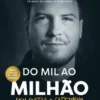 Do mil ao milhão: sem cortar o cafezinho – O best-seller de Thiago Nigro, autor de "O homem que comprou o tempo"