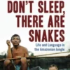 Don't Sleep, There are Snakes