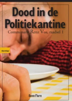Dood in de Politiekantine - Commissaris Renz Vos, misdaad 1 - Nederlands
