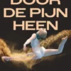 Door de pijn heen