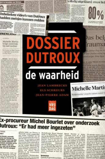 Dossier Dutroux, de waarheid