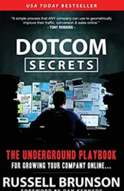 DotCom Secrets: The Underground Playbook for Growing Your Company Online