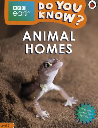 Do You Know? Level 2 – BBC Earth Animal Homes