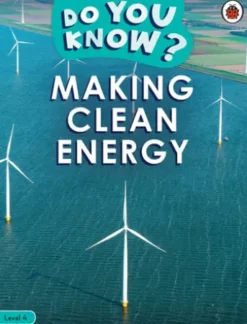 Do You Know? Level 4 - Making Clean Energy
