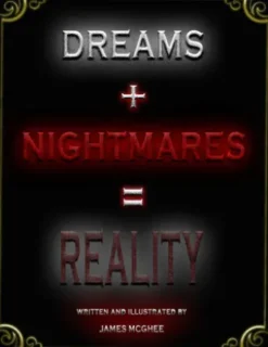 Dreams + Nightmares = Reality