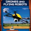 Drones and Flying Robots