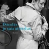 Désolée, je suis attendue