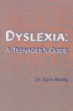 Dyslexia: A Teenager's Guide