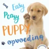Easy Peasy Puppy Opvoeding