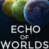 Echo of Worlds
