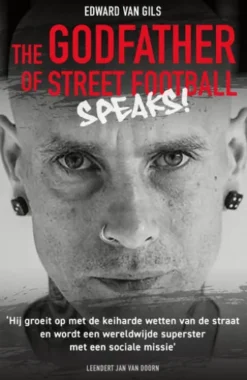Edward van Gils. The Godfather of Street Football Speaks!