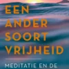 Een ander soort vrijheid
