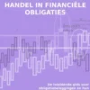 Een eenvoudige benadering van de handel in financiële obligaties
