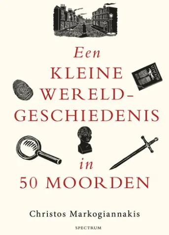 Een kleine wereldgeschiedenis in 50 moorden