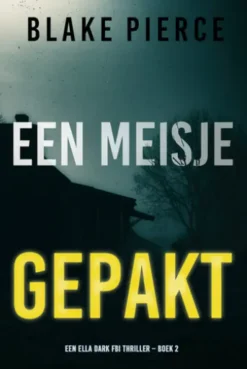 Een Meisje Gepakt (Een Ella Dark FBI Thriller Boek 2)