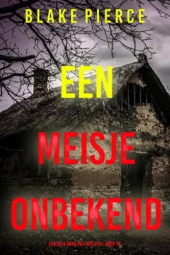 Een Meisje Onbekend (Een Ella Dark FBI Thriller—Boek 14)