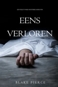 Eens verloren (een Riley Paige MysterieBoek #10)