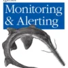 Effective Monitoring and Alerting