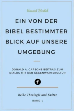Ein von der Bibel bestimmter Blick auf unsere Umgebung