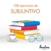 100 ejercicios de subjuntivo