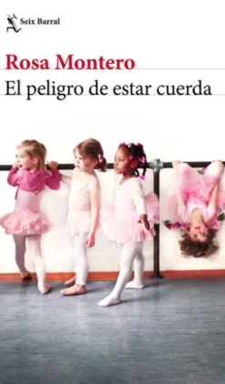 El peligro de estar cuerda