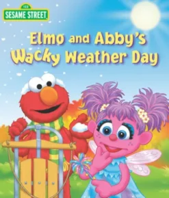 Elmo and Abby's Wacky Weather Day (Sesame Street Series)