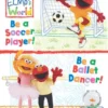 Elmo's World: Be a Soccer Player! Be a Ballet Dancer! (Sesame Street Series)