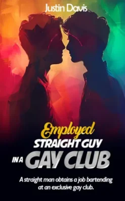 EMPLOYED STRAIGHT GUY IN A GAY CLUB