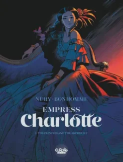 Empress Charlotte - Volume 1 - The Princess and the Archduke