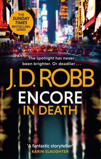 Encore in Death: An Eve Dallas thriller (In Death 56)