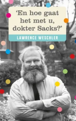 'En hoe gaat het met u, dokter Sacks?'