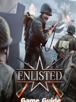 Enlisted Guide & Walkthrough