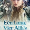 Eén Luna, Vier Alfa's Deel 1
