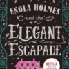 Enola Holmes and the Elegant Escapade