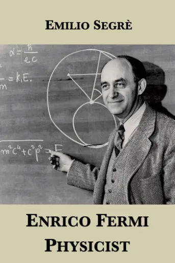Enrico Fermi, Physicist