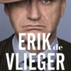 Erik de Vlieger Autobiografie
