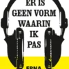 Er is geen vorm waarin ik pas