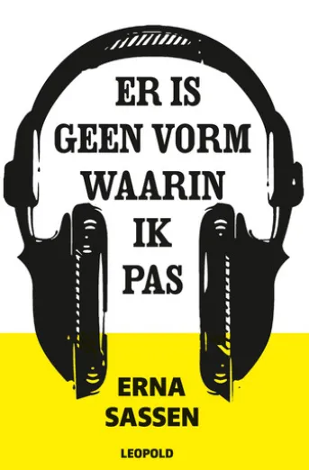 Er is geen vorm waarin ik pas