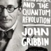 Erwin Schrodinger and the Quantum Revolution